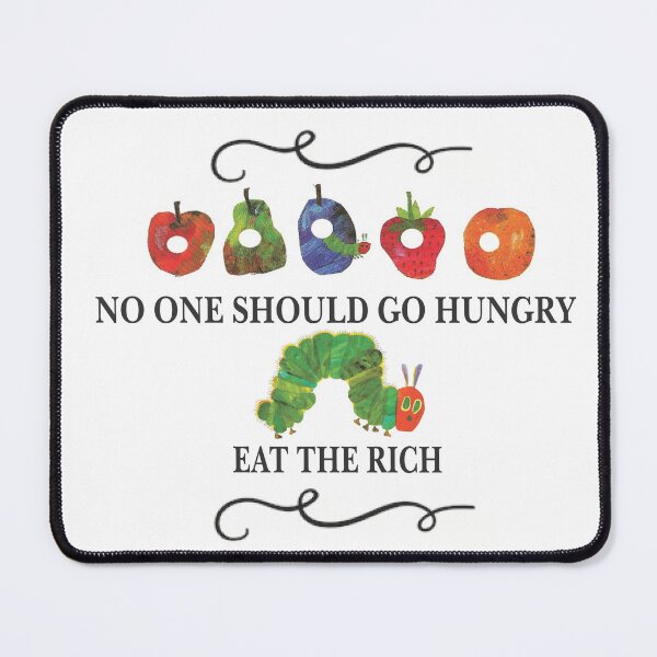 Item preview, No One Should Go Hungry | Eat The Rich Satire designed and sold by The Amber Bird.