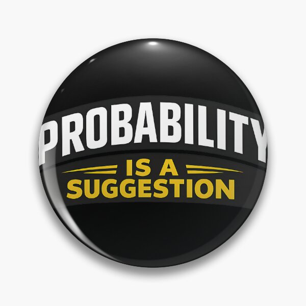 Item preview, Probability Is A Suggestion Funny Math Humor Quote Design designed and sold by TeeTimeTreasure.