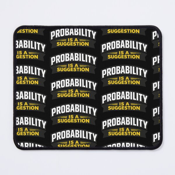 Item preview, Probability Is A Suggestion Funny Math Humor Quote Design designed and sold by TeeTimeTreasure.