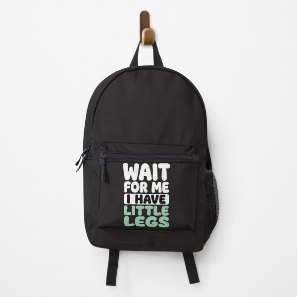 Item preview, Wait For Me I Have Little Legs:Sarcastic Comedy Relatable Meme  designed and sold by Fliflat.