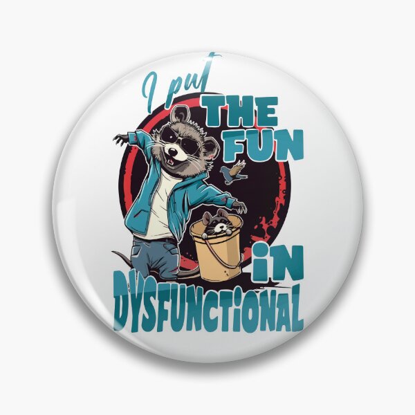 Item preview, Funny Raccoon I Put The Fun In Dysfunctional designed and sold by lucidfrog.