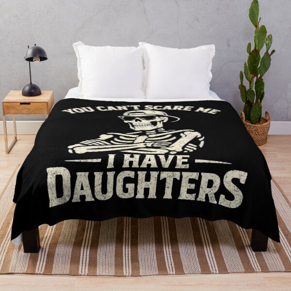 Item preview, You Can't Scare Me I Have Daughters Skeleton Fathers Day designed and sold by clothesy7.