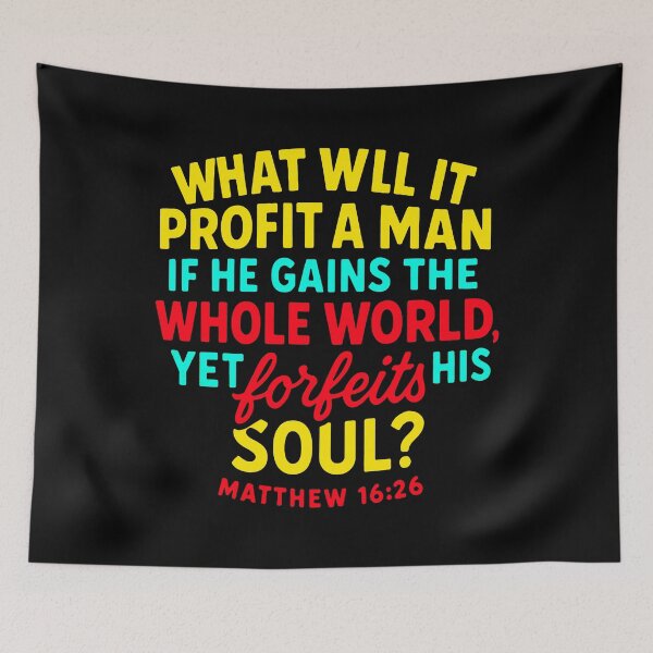 Item preview, Matthew 16:26 if He Gains The Whole World Yet Forfeits His Soul designed and sold by plushism.
