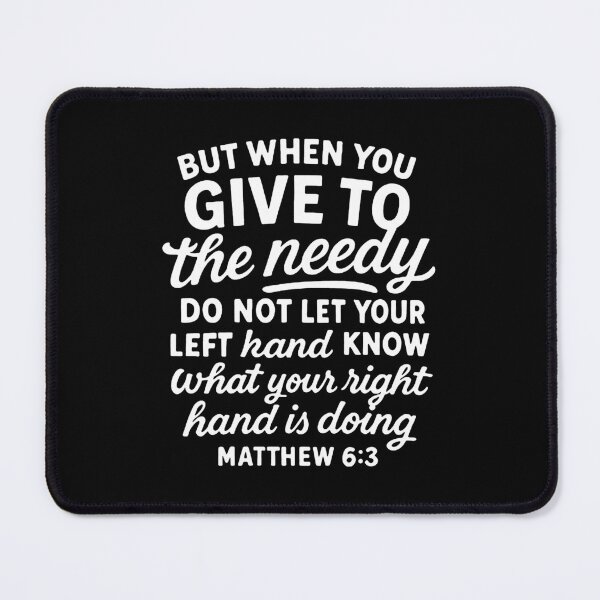 Item preview, Matthew 6:3 When You Give To The Needy Do Not Let Your Left Hand Know designed and sold by plushism.