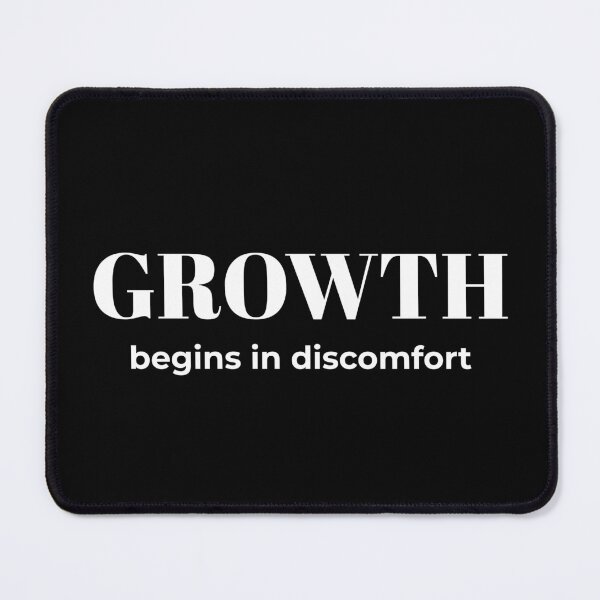 Item preview, Growth Begins In Discomfort designed and sold by JokeAndStyle.