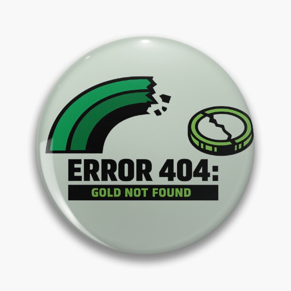 Item preview, Error 404 Gold Not Found designed and sold by Fanverse Merchandise.