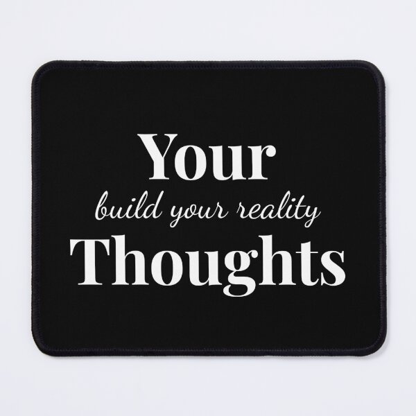 Item preview, Your Thoughts Build Your Reality designed and sold by JokeAndStyle.