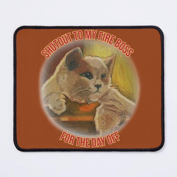 Item preview, Shotout To My Fire Boss - Funny Cat Boss designed and sold by Reniferka Artifacts.
