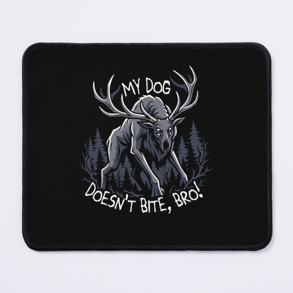 Item preview, My Dog Doesn't Bite, Bro - The Ritual Creepy Cryptid Deer Mythical Forest Horror Creature designed and sold by AnAzArt.