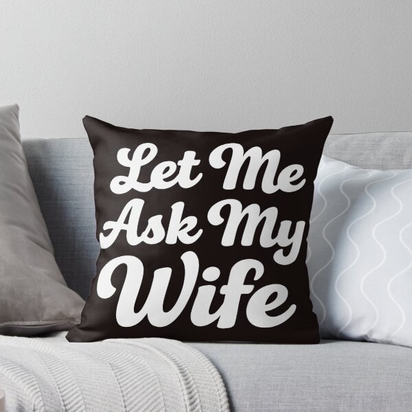 Item preview, Let Me Ask My Wife : funny family humor  designed and sold by Fliflat.