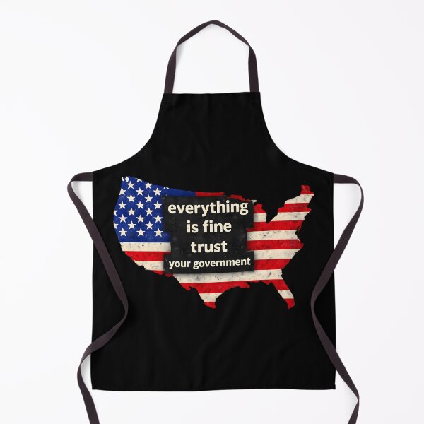 Item preview, Everything is Fine Trust Your Government Political  designed and sold by gear-posters.