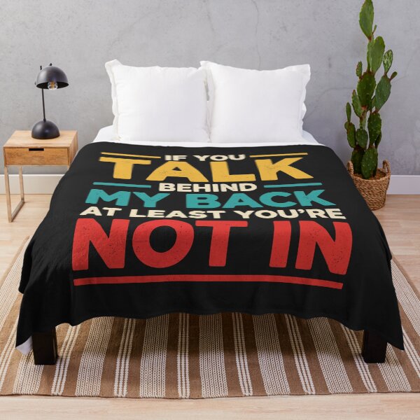 Item preview, If You Talk Behind My Back, Funny Quote  designed and sold by Fliflat.