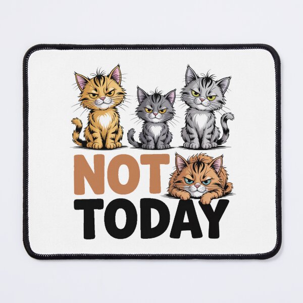 Item preview, Not Today Cats designed and sold by J-CCreations.