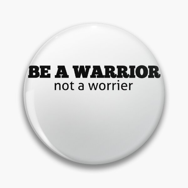 Item preview, Be a Warrior, not a worrier designed and sold by YBY1981.