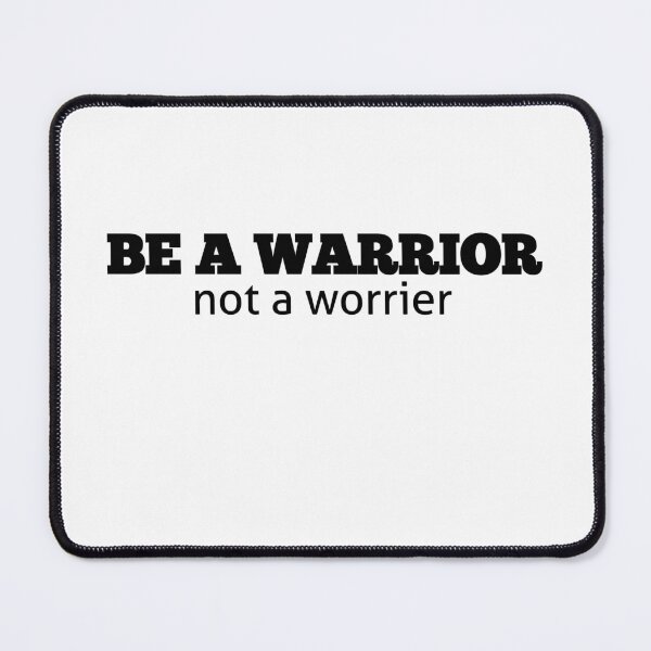 Item preview, Be a Warrior, not a worrier designed and sold by YBY1981.