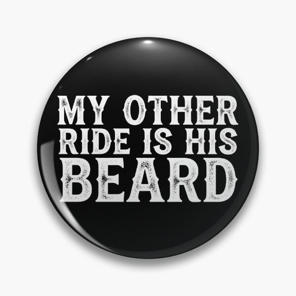 Item preview, MY OTHER RIDE IS HIS BEARD Funny Beard Humor Quote designed and sold by VGAfanatic.