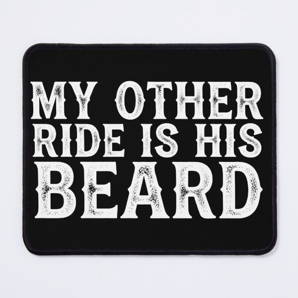 Item preview, MY OTHER RIDE IS HIS BEARD Funny Beard Humor Quote designed and sold by VGAfanatic.