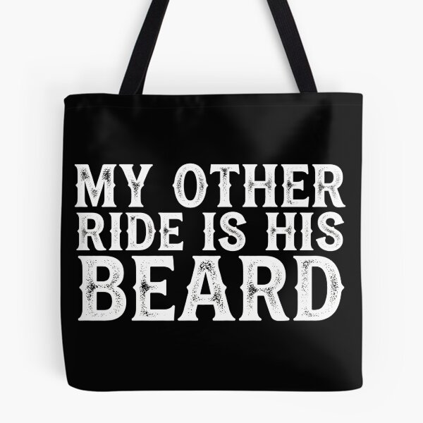 Item preview, MY OTHER RIDE IS HIS BEARD Funny Beard Humor Quote designed and sold by VGAfanatic.