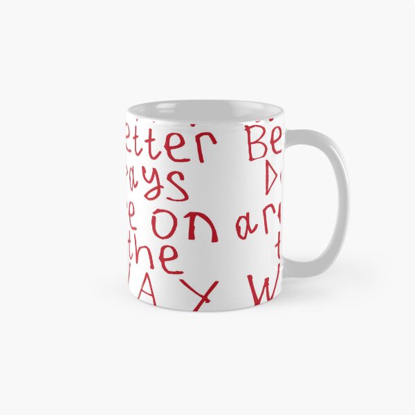 Item preview, Better Days Are on The Way designed and sold by kinpirks.