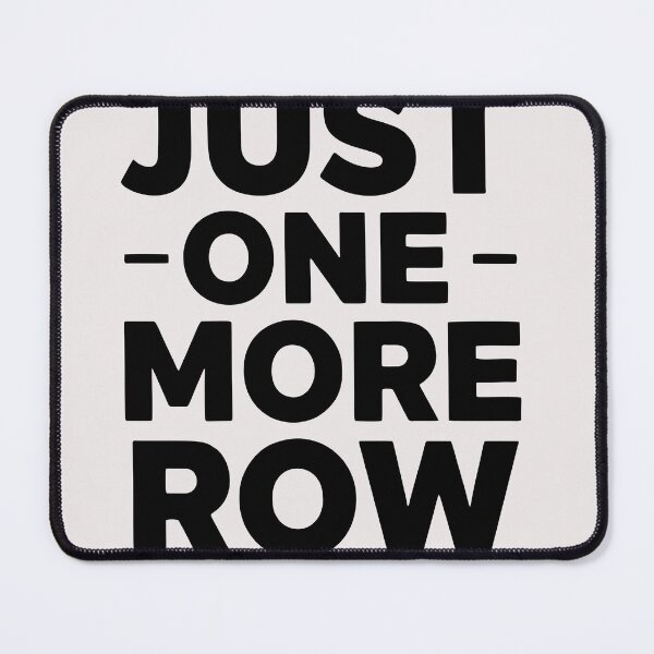 Item preview, Just One More Row, Funny Knitting Sarcastic Quote designed and sold by Fliflat.