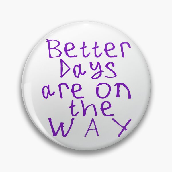 Item preview, Better Days Are on The Way designed and sold by kinpirks.