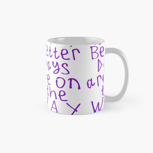 Item preview, Better Days Are on The Way designed and sold by kinpirks.