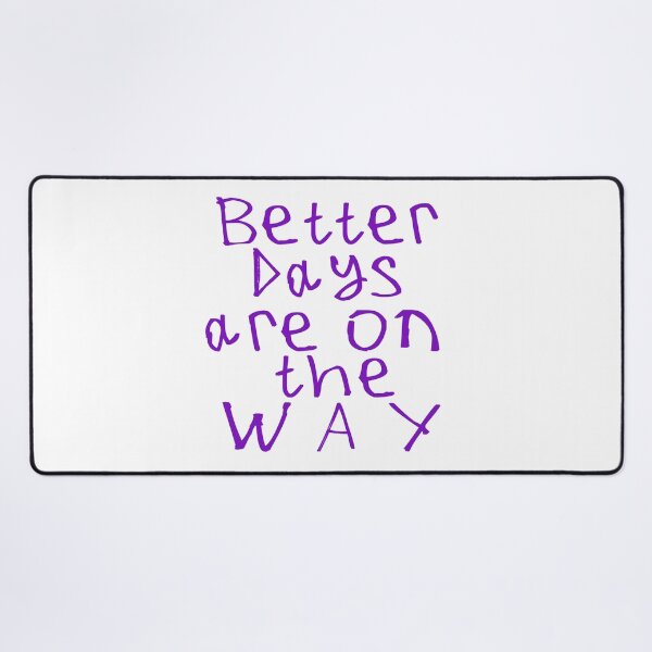 Item preview, Better Days Are on The Way designed and sold by kinpirks.