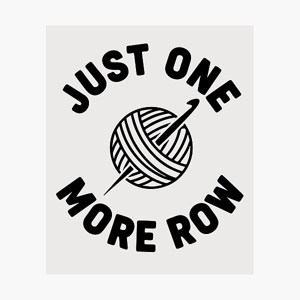 Item preview, Just One More Row, Funny Knitting Sarcastic Quote designed and sold by Fliflat.