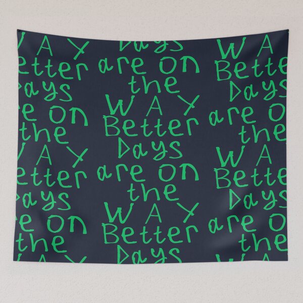 Item preview, Better Days Are on The Way designed and sold by kinpirks.