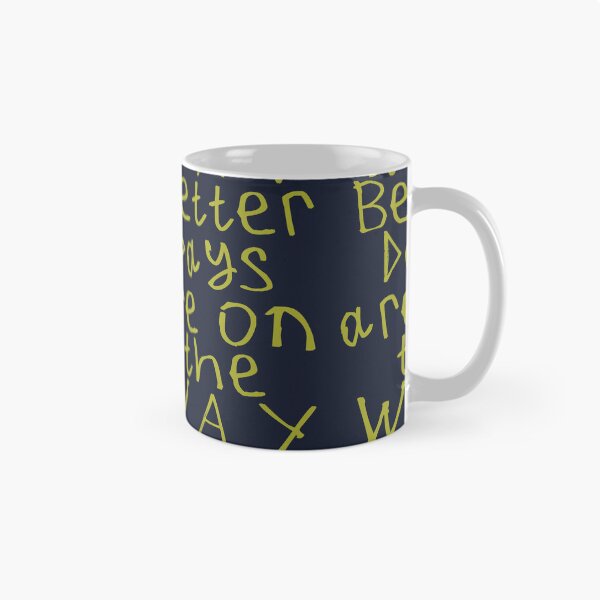 Item preview, Better Days Are on The Way designed and sold by kinpirks.