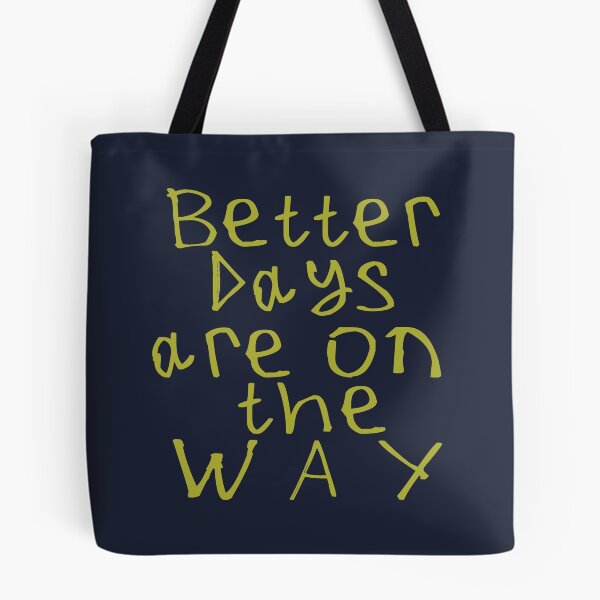 Item preview, Better Days Are on The Way designed and sold by kinpirks.