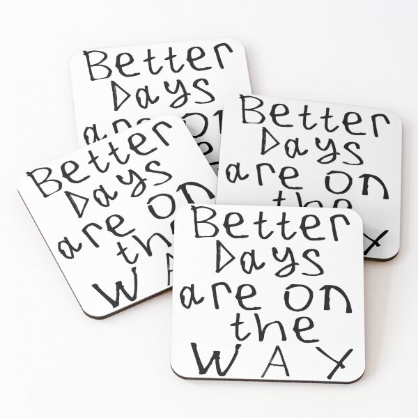 Item preview, Better Days Are on The Way designed and sold by kinpirks.