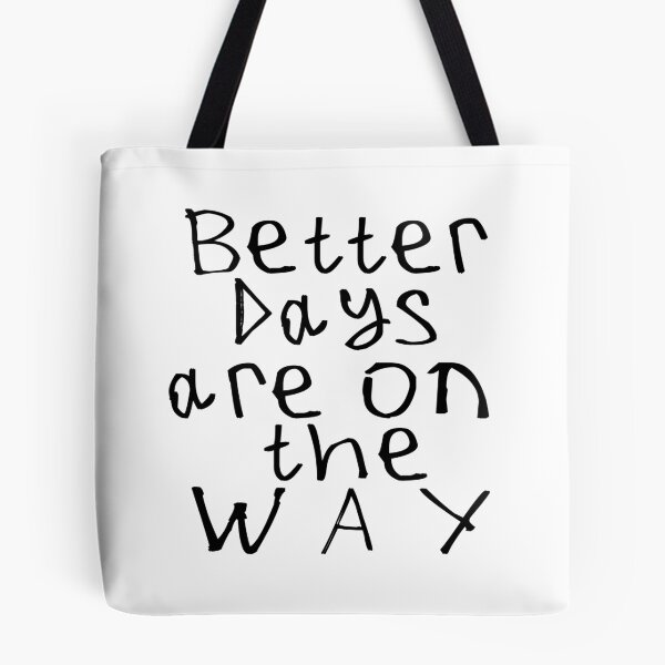 Item preview, Better Days Are on The Way designed and sold by kinpirks.