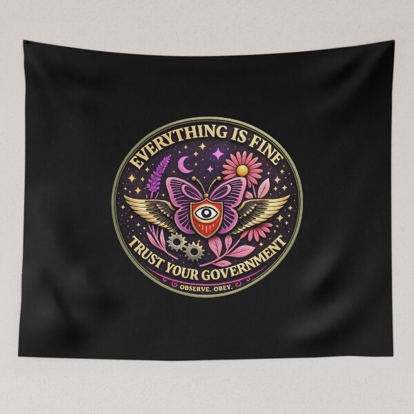 Item preview, Everything is Fine Trust Your Government Political  designed and sold by gear-posters.
