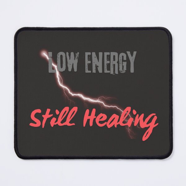 Item preview, Low Energy Still Healing – Relatable Mental Health Quote designed and sold by maxiprom.