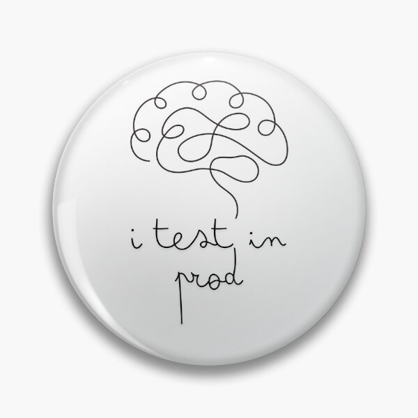 Item preview, I test in prod - brain edition - funny design designed and sold by PXEpic.