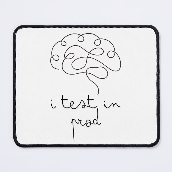 Item preview, I test in prod - brain edition - funny design designed and sold by PXEpic.