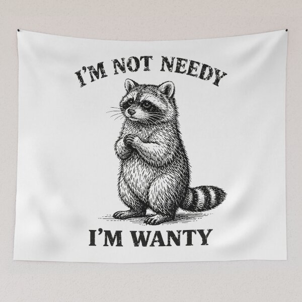Item preview, I’m Not Needy I’m Wanty Cute Raccoon designed and sold by will freed18.