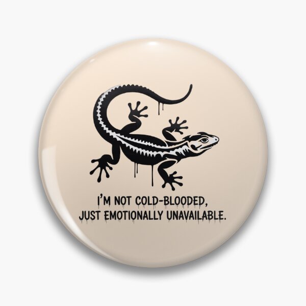 Item preview, I'm not cold-blooded, just emotionally unavailable designed and sold by 123ks.