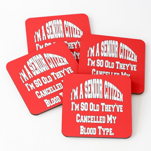 Item preview, Funny Senior Citizen Humor I'm So Old They've Cancelled My Blood Type designed and sold by fantasticdesign.