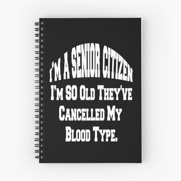 Item preview, Funny Senior Citizen Humor I'm So Old They've Cancelled My Blood Type designed and sold by fantasticdesign.