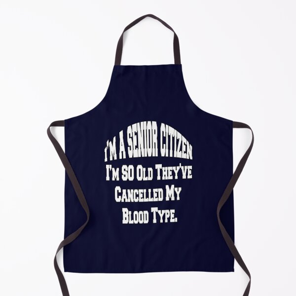 Item preview, Funny Senior Citizen Humor I'm So Old They've Cancelled My Blood Type designed and sold by fantasticdesign.