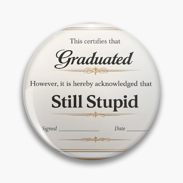 Item preview, Graduated Still Stupid Funny Certificate Design designed and sold by ShineEyePirate.