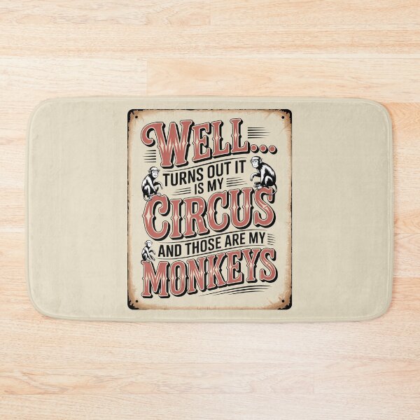 Item preview, Well Crap Turns Out This is My Circus Those are My Monkeys designed and sold by Millsoft.
