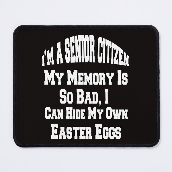 Item preview, Funny Senior Citizen Humor My Memory Is So Bad, I Can Hide My Own Easter Eggs designed and sold by fantasticdesign.