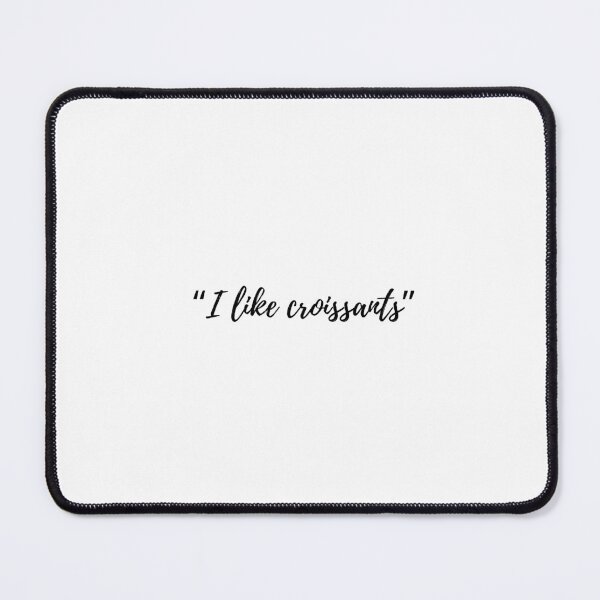 Item preview, “I like croissants” Text designed and sold by ApricityPhrases.