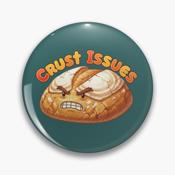 Item preview, Crust Issues designed and sold by Sourdoughra.