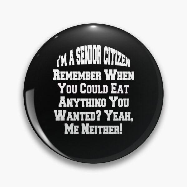 Item preview, Senior Citizen Humor Remember When You Could Eat Anything designed and sold by fantasticdesign.