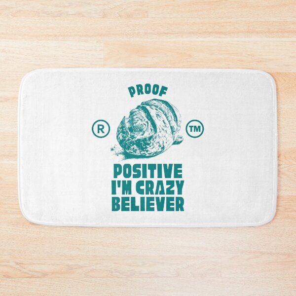 Item preview, Proof positive I'm crazy believer designed and sold by Peerless-Prime.