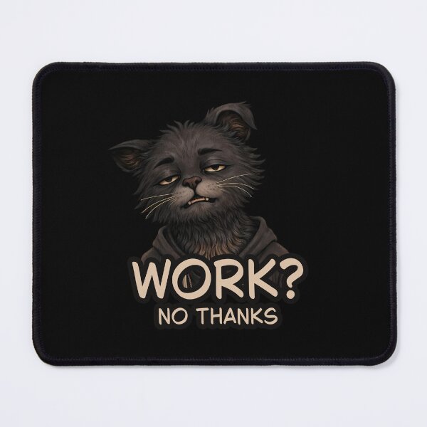 Item preview, Tired Cat Saying Work? No Thanks designed and sold by Slavic1991.